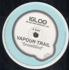 Vapour Trail Snowblind 12" vinyl UK Igloo b/w release IGLOO0001