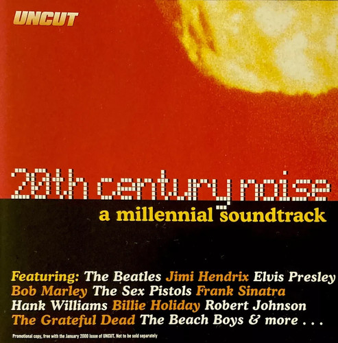 Uncut 20th century - 20th, noise