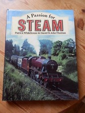 A passion for steam railway book (hardback) Patrick Whitehouse and David St John
