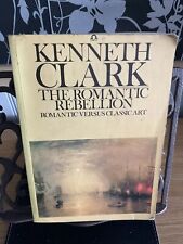 Kenneth Clark The Romantic Rebellion 1976 PB