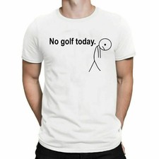 Golf Mens T shirt No Golf today 18 holes green Par driver putter Dad saying Xmas