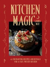 Kitchen Magic by Laura May Hardback