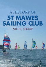 A History of St Mawes Sailing Club, Sharp, Nigel