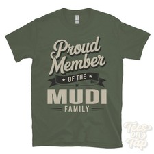 PROUD MEMBER OF THE MUDI FAMILY T-SHIRT surname last name heritage ancestry