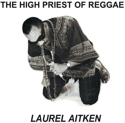 Laurel aitken the high - -,