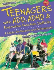 Teenagers with ADD, ADHD & Executive Function Deficits: A... - Chris Dendy