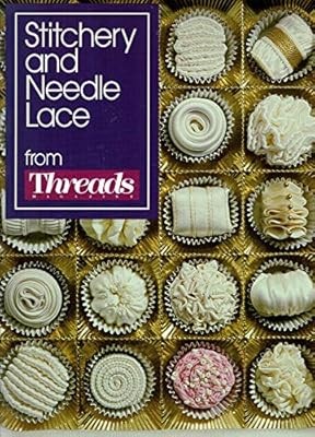 Stitchery and needle lace - and, from
