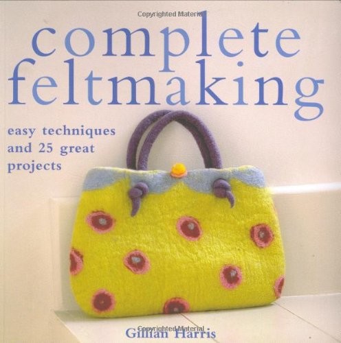 Complete feltmaking easy - complete,