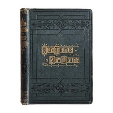 Old Truths In New Lights. A