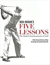 Ben Hogan's Five Lessons: The Modern Fundamentals of G... by Hogan, Ben Hardback