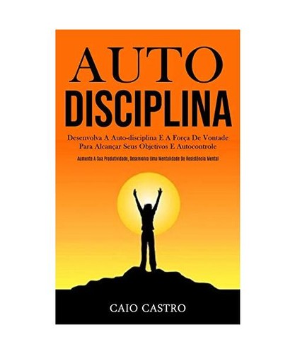 Auto disciplina desenvolva - disciplina:, a