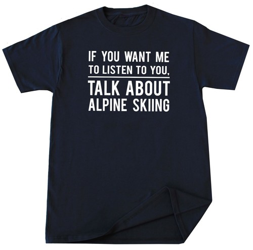 Alpine skiing shirt funny - skiing,