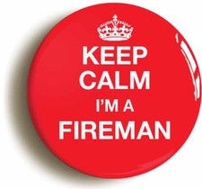 KEEP CALM I'M A FIREMAN FUNNY