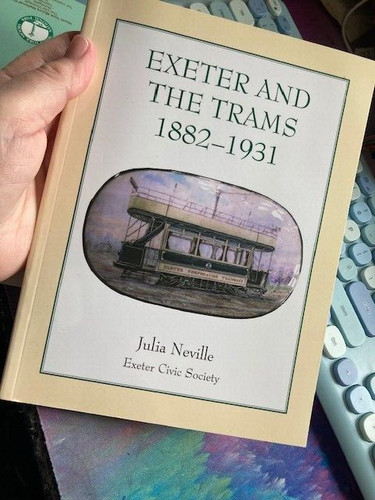 Exeter and the trams - the,