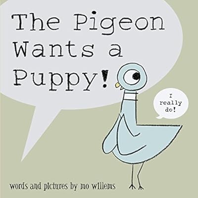 The pigeon wants - pigeon,