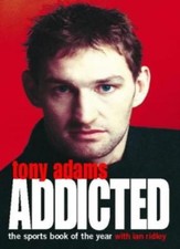 Addicted By Tony Adams, Ian Ridley. 9780002187954