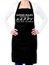Aussie Rules Makes Me Happy, You Not So Much Unisex Apron - Australian Football