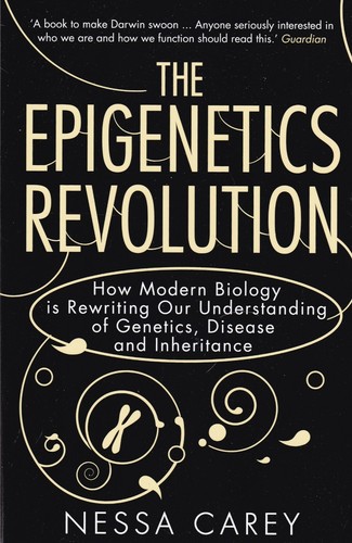 The epigenetics revolution - epigenetics, by
