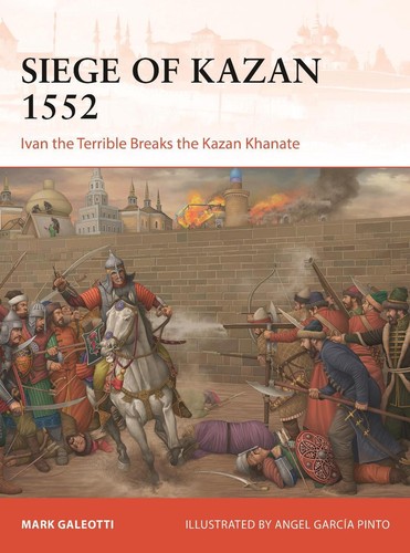 Siege kazan 1552 ivan the - siege, 1552: