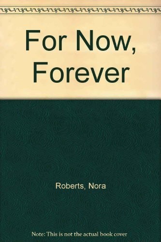 For now forever - forever,, roberts