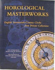 Horological Masterworks: English 17th-Century Clocks - USED - GOOD CONDITION.