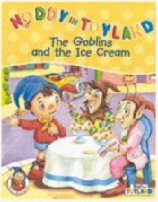 The Goblins and the Ice Cream (Noddy in Toyland)-Enid Blyton,Cho