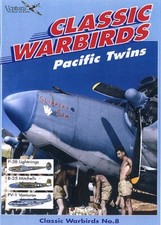 Pacific Twins (Classic Warbirds): v. 8 - Ehrengardt, Christian-Jacques