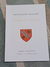 Theodore Major: Pathway to the Sun, Grey College, 3 May - 26 May 2002 Catalogue 