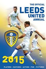 The Official Leeds United Annual 2015 (Annuals) By John Wray