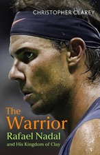 The Warrior: Rafael Nadal and