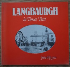Langbaurgh in Times Past Book by John Wiggins Local History