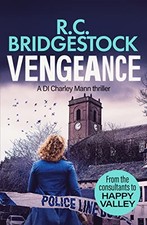 Vengeance: 4 (DI Charley Mann Crime Thrillers) - Bridgestock, R.C.