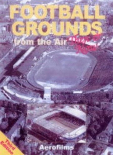 Football grounds from the air - the,