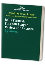 Bells Scottish Football League Review 2001 - 2002 by Anon. 190338110X The Fast