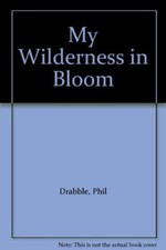 My Wilderness in Bloom-Phil