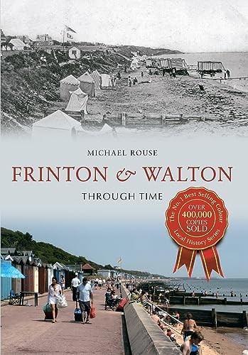 Frinton walton through time - frinton, &
