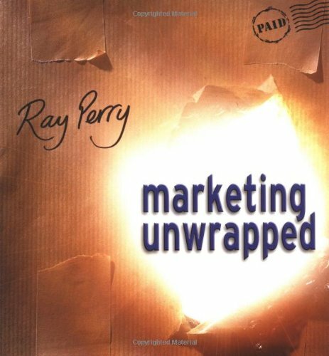 Marketing unwrapped ray perry - marketing, unwrapped-ray