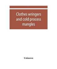 Clothes wringers and cold