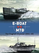 E-Boat vs MTB: The English Channel 1941�"45:... by Williamson, Gordon Paperback
