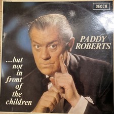 PADDY ROBERTS BUT NOT IN FRONT