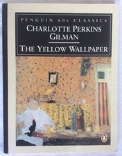 The Yellow Wallpaper And Other Stories: The Yellow... - Gilman, Charlotte