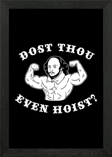 Dost thou even hoist poste - dost,