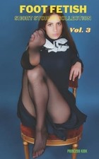 Princess Kink Foot Fetish Short Stories Collection (Paperback)