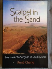 Scalpel In The Sand: Memoirs Of Surgeon In Saudi Arabia-Rene Chang-UFT Press P/B
