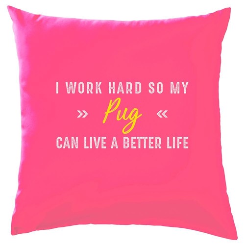 Work hard for pug - work,