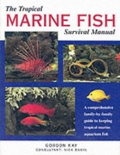 Tropical Marine Fish Survival Manual by Kay, Gordon Hardback Book The Cheap Fast