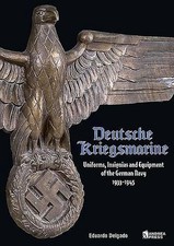 Deutsche Kriegsmarine: Uniforms, Insignias and Equipment of the German Navy 1933