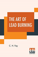 The Art of Lead Burning: a