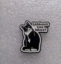 Lesbians Eat What.  Cat Pin Badge.