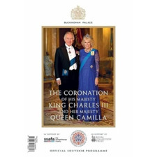 The Official Souvenir Programme: Celebrating the Coronation of His Majesty King 